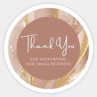 Thank You for supporting our small business Sticker - Golden Brown Marble Sticker